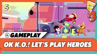 OK KO! Let's Play Heroes Full Quest Gameplay | E3 2017