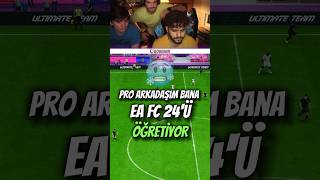 Pro Arkadaşım Bana Fc24Ü Öğretiyor 🥶