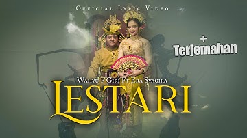 LESTARI (LIRIK + TERJEMAHAN) - Wahyu F Giri Ft. Era Syaqra   |   Official Lyric Video
