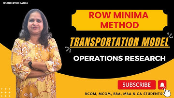 Row Minima Method | Transportation Model | Operations Research | BCom, MCom, BBA, MBA & CA Students