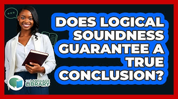 Does Logical Soundness Guarantee A True Conclusion?