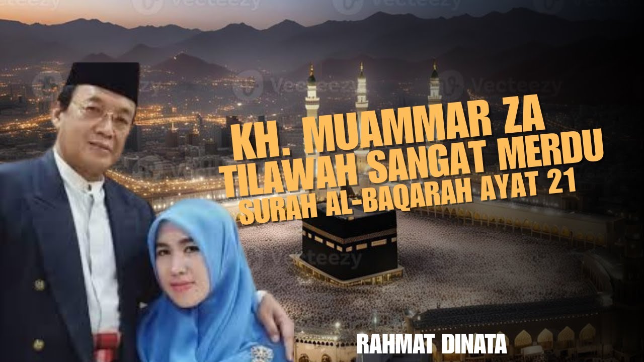 KH. Muammar ZA – Surah Al-Baqarah Ayat 21 Tilawah Merdu dan Menyentuh Hati
