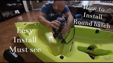 DIY kayak  hatch cover-How to install round hatch cover