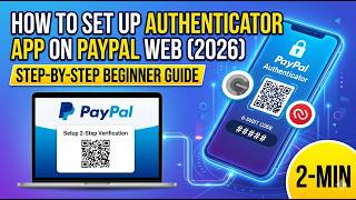 How to Set Up an Authenticator App on PayPal Web 2026 Step by Step Beginner Guide 2 Min