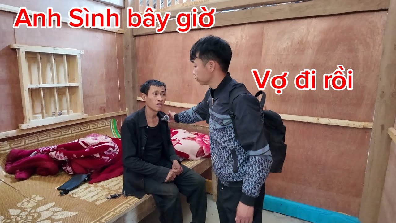 Anh sình bây giờ xuống cấp trầm trọng phải cầm tay chỉ việc,Vợ vắng nhà đi làm việc sang quê ngoại.