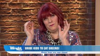 The Wright Stuff: Bribe kids to eat greens? Rebecca Wheatley doesn't agree