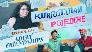 Ep 1: Adult Friendships | Kurratanam Poledehe | Middle Class Ammayi | A podcast by Rithika Sana