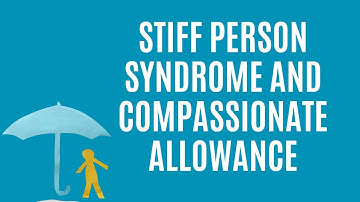 When Does Stiff Person Syndrome Qualify for Compassionate Allowance?
