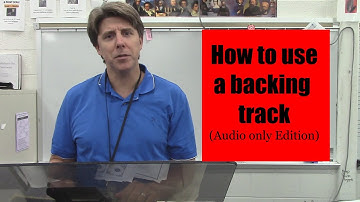How to use a backing track (audio only)