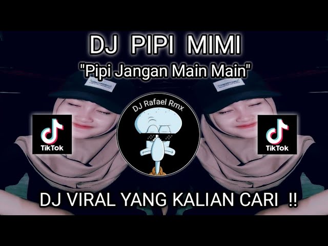 DJ PIPI MIMI - PIPI JANGAN MAIN MAIN VIRAL TIKTOK TERBARU 2023 | DJ PIPI MIMI class=