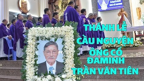 Thánh lễ cầu nguyện 🙏ông cố Đaminh Trần Văn Tiên, thân phụ Đức cha Giuse Trần Văn Toản 28-4-2023