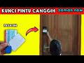 Cara Unik membuka Kunci Pintu pakai kartu ID