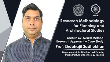 Lecture 52: Mixed Method Research Approach – Case Study