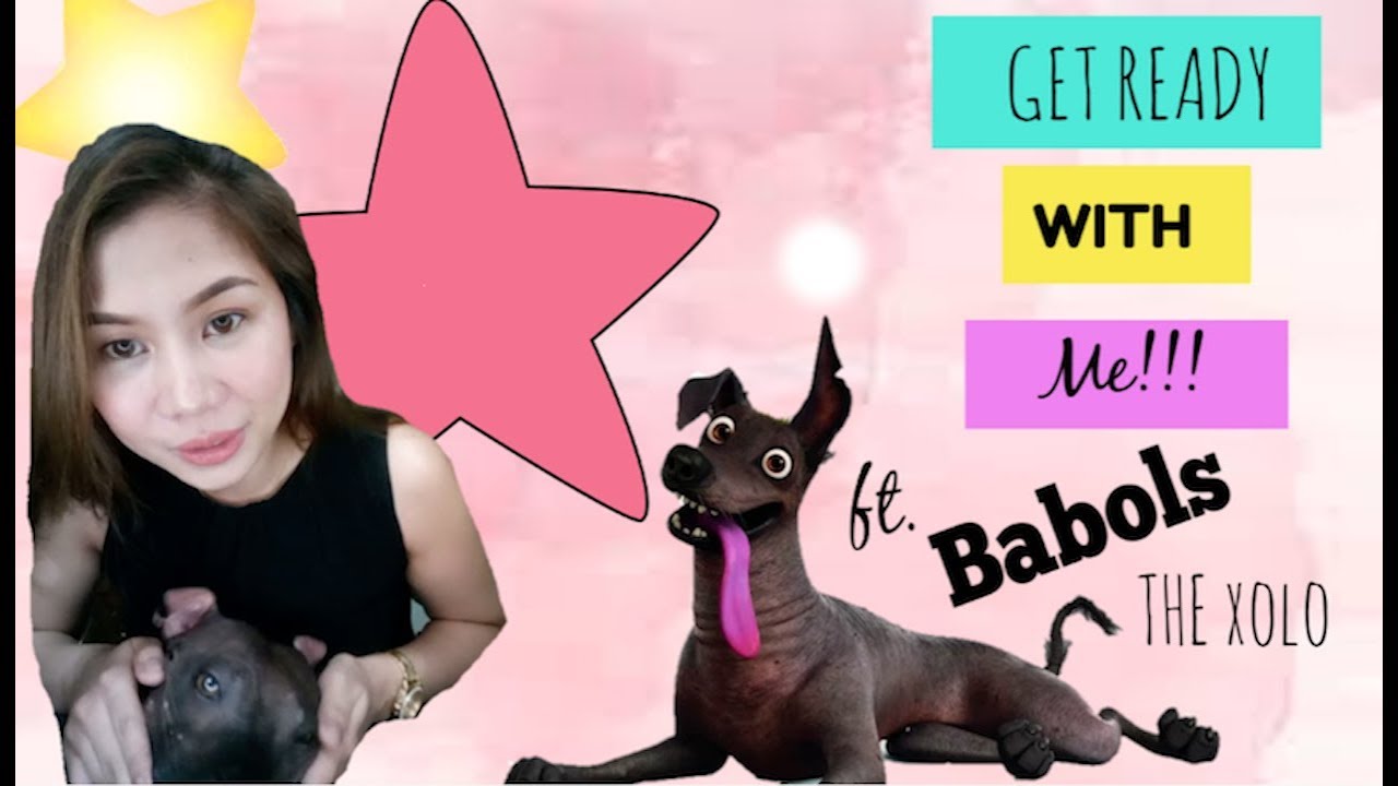 GET READY WITH ME ft. BABOLS the Xolo Xoloitzcuintli Mexican