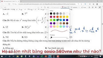 Casio tìm hệ số lớn nhất trong khai triển nhị thức Newton như thế nào