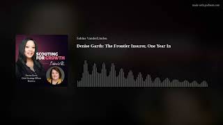 Denise Garth: The Frontier Insurer, One Year In
