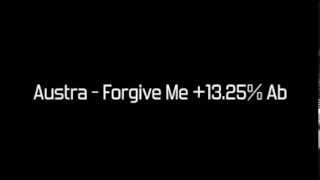 Austra - Forgive Me +13.25% Ab