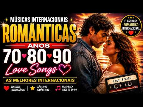 Músicas Internacionais Românticas ❤️ Flashback Anos 70 80 90 2026 — Hits Internacionais 2026