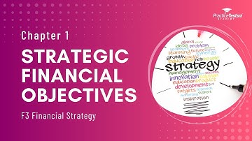 Strategic Financial Objectives [CIMA F3 - CHAPTER 1]
