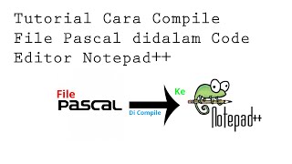Compile File Pascal menggunakan Notepad++