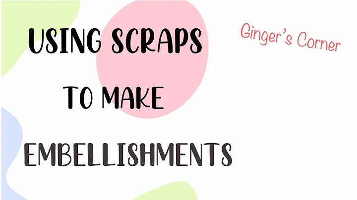Using Scraps to Make Embellishments | Theme: Baby ...
