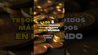 Los 5 tesoros perdidos más buscados en el mundo 🌎 #tesoros #curiosidades #datoscuriosos