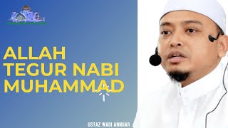 KISAH TEGURAN ALLAH SWT KE ATAS NABI MUHAMMAD SAW