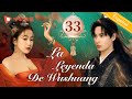 【Español Sub】La leyenda de Wushuang 33｜dramas chinos｜Demon Lord renace y recupera a su amante