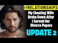 UPDATE My Cheating Wife Broke Down After I Served Her Divorce Papers