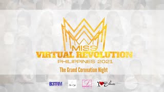 Miss Virtual Revolution Philippines 2021: THE GRAND CORONATION NIGHT