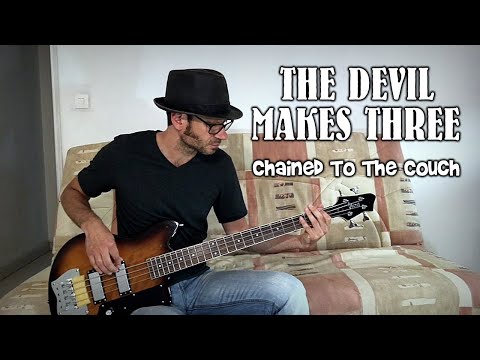 The Devil Makes Three - Chained To The Couch [Bass cover]