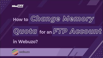 How to Change Memory Quota for an FTP Account in Webuzo? | MilesWeb