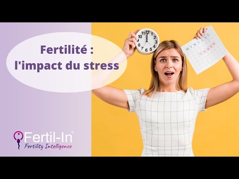 Vidéo: Le stress peut-il affecter votre fertilité?
