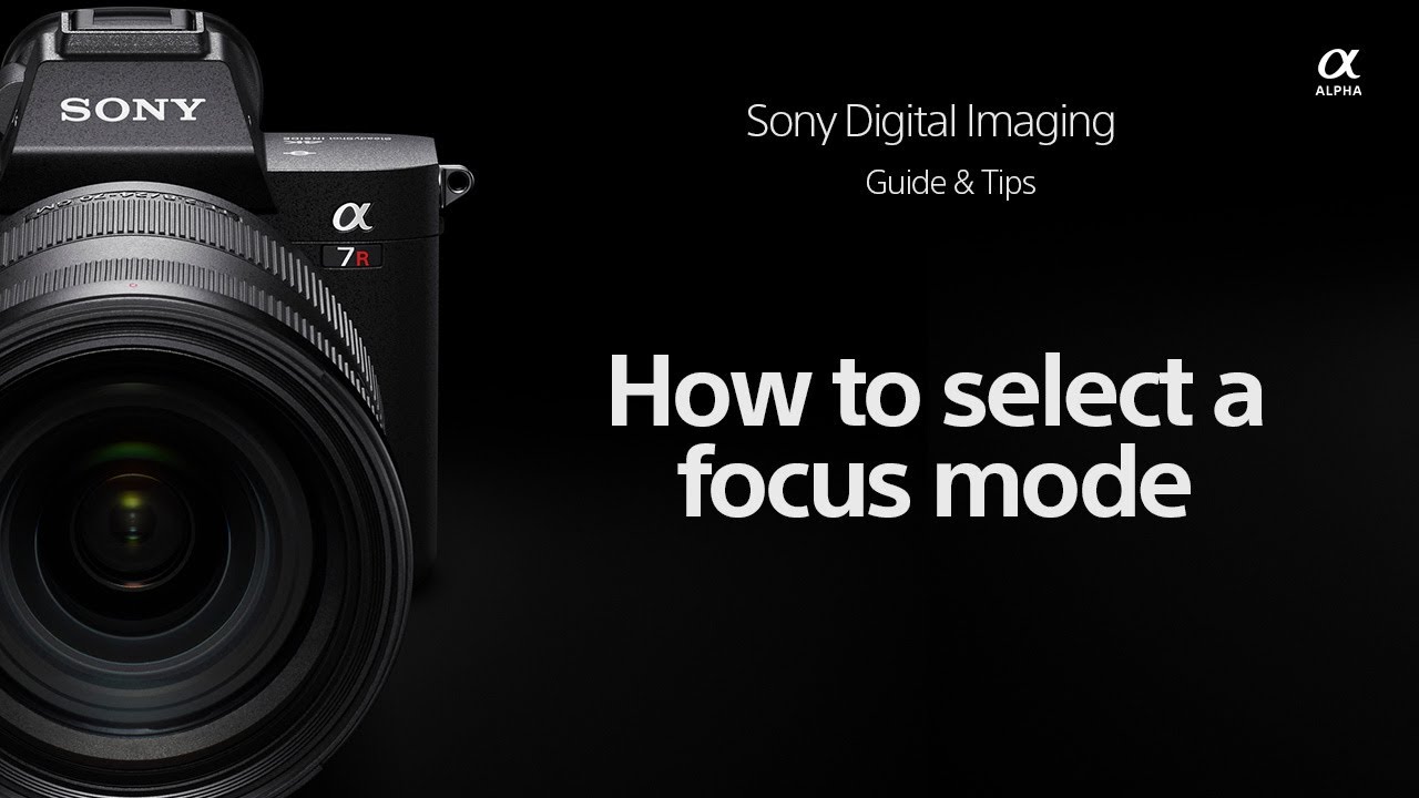 Sony How To s How To Select Your Focus Mode YouTube sony-how-to-s-how-to-select-your-focus-mode-youtube