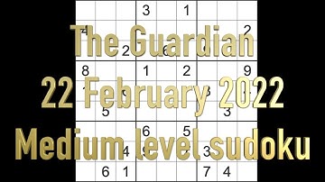 Sudoku solution – The Guardian sudoku 22 February 2022 Medium level