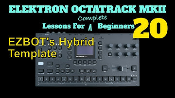Elektron Octatrack Mk.II - Lessons For Complete  Beginners Video 20