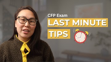 Last Minute Tips for the CFP Exam