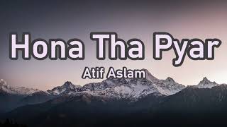 Video-Miniaturansicht von „Hona Tha Pyar- Atif Aslam(Lyrics)“