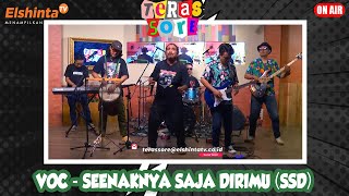 VOC - Seenaknya Saja Dirimu (SSD) // Teras Sore