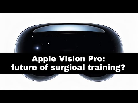 Apple Vision Pro: future of surgical training?