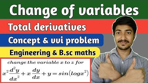 change of variables | total derivatives | engineering maths | bsc maths