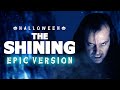 The Shining/Doctor Sleep Theme | Epic Version