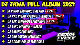 DJ JAWA FULL ALBUM VIRAL TIKTOK 2024 - DJ PINDHO SAMUDRA PASANG X PAS PISAH RAPOPO - ELING AE