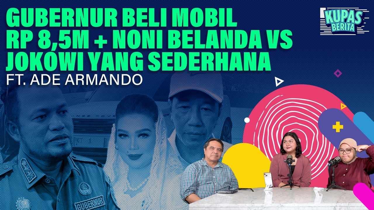 GUBERNUR BELI MOBIL RP8,5 M + NONI BELANDA VS JOKOWI YANG SEDERHANA I Kupas Berita Ft Ade Armando