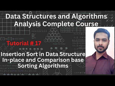 Tutorial 17: Insertion Sort in Data Structure | In-place and Comparison base Sorting Algorithms