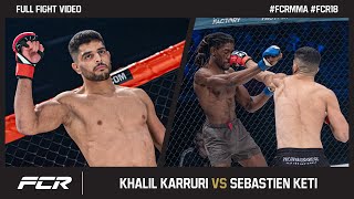 FCR 18: Khalil Karruri vs Sebastien Keti | FCR MMA