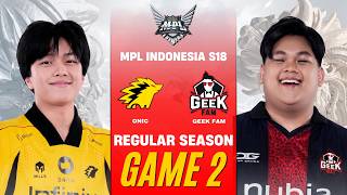 [GAME 2] ONIC ID vs GEEK FAM MPL ID S18 REGULAR SEASON | ONIC vs GEEK