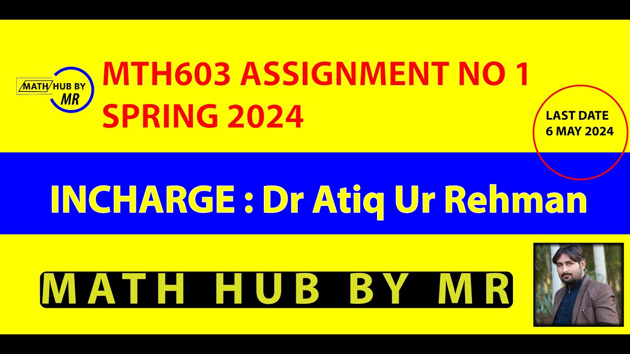 MTH603 ASSIGNMENT NO 1 SOLUTION SPRING 2024 BY DR ATIQ UR REHMAN | MUHAMMAD RAMZAN