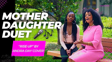 Mother Daughter Duet | Rise Up - Andra Day Cover