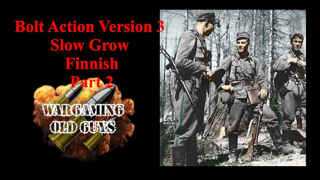 Bolt Action V3 Slow Grow Finnish Part 2